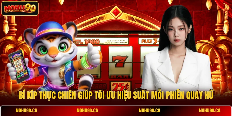 Bí kíp thực chiến giúp tối ưu hiệu suất mỗi phiên quay hũ Bí kíp thực chiến giúp tối ưu hiệu suất mỗi phiên quay hũ