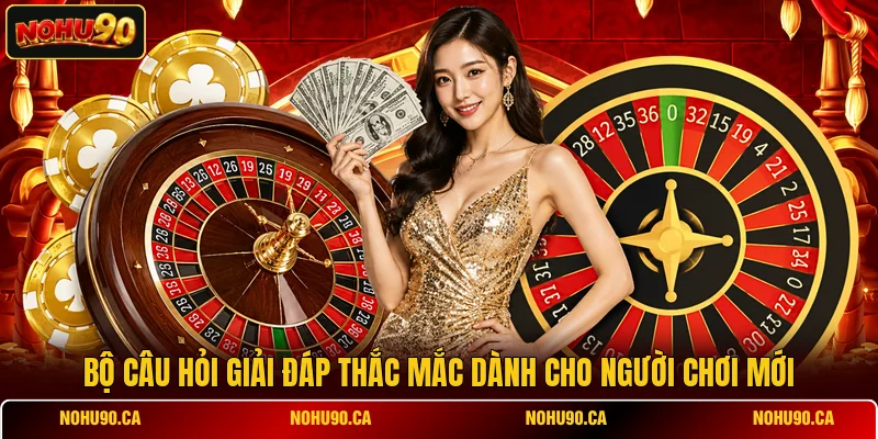 Bộ câu hỏi giải đáp thắc mắc dành cho người chơi mới Bộ câu hỏi giải đáp thắc mắc dành cho người chơi mới