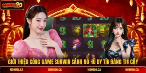 Giới Thiệu Cổng Game SUNWIN Sảnh Nổ Hũ Uy Tín Đáng Tin Cậy