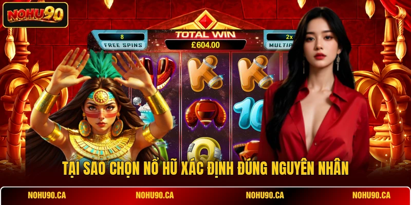 Tại sao chọn Nổ Hũ xác định đúng nguyên nhân Tại sao chọn Nổ Hũ xác định đúng nguyên nhân