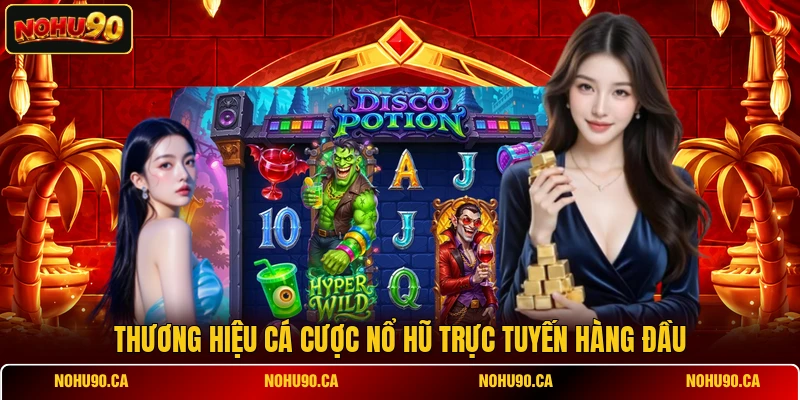 Thương hiệu cá cược Nổ Hũ trực tuyến hàng đầu Thương hiệu cá cược Nổ Hũ trực tuyến hàng đầu